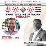 From Hustle to Harmony: Eric Williams on Mastering Entrepreneurial Mindset and Success