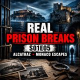 Real Prison Breaks S01E05: The Alcatraz Escape & Monaco Prison Break | Full True Crime Documentary