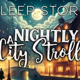 A Nighttime City Walk_ A Soothing Bedtime Story