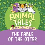 The Fable Of The Otter