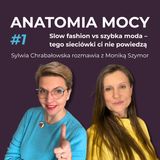 #1 Anatomia Mocy: Slow fashion vs fast fashion – czego sieciówki ci nie powiedzą