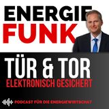 E&M Energiefunk - Tür und Tor elektronisch gesichert  - der Podcast für die Energiewirtschaft