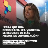 Patricia Villegas: "Para que una democracia sea vigorosa se requiere de más medios de comunicación"