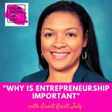 Why is Entrepreneurship Important with Kristi July