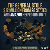 The General Stole $12 Million From 28 States — And Amazon Helped Him Do It