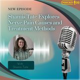 Shamis Tate Explores Nerve Pain Causes and Treatment Methods