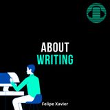 About Writing (Felipe Xavier)