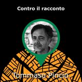 #25 Contro il racconto - con Tommaso Pincio