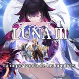 Episodio #47: Hablamos de Luna III, mucho LORE | #genshinimpact #hoyocreators