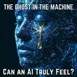 The Ghost in the Machine: Can Machines Feel? The Paradox of AI Consciousness