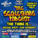 The Scene Snobs Podcast - The Thing Is...