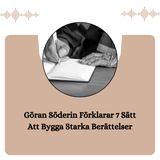 Göran Söderin Förklarar 7 Sätt Att Bygga Starka Berättelser