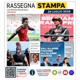 Rassegna stampa del 20 luglio 2026