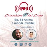Ep. 54 Anima e mondi invisibili con Emanuela Conti