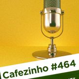 Cafezinho 464 – Isto é um microfone