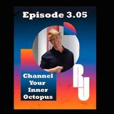 Channel Your Inner Octopus
