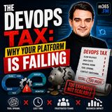 The DevOps Tax: Why Your Platform is Failing