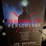 Personalità Pericolose; Joe Navarro - Nessuna empatia, nessun rimorso, nessuna coscienza