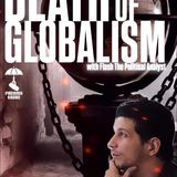 DEATH OF GLOBALISM! Season Premiere w/ Flash The Political Analyst & Trebles Garcia