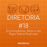 Enciclopédias, Atlas e um papo sobre podcasts