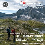 Cammini – Ep.9 St. 2: "Il Sentiero della Pace". Intervista a Juri Basilicó e Daniele Lira