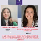 E245: How To Heal Your Inner Eater :Breakng The Chain Of Dysfunctional Eating With Jessica Setnick