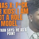 Lil Nas X Says: F*ck Your Kids ( I Am Not A Role Model)