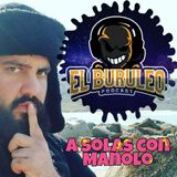 Buruleando S2-EP1: A solas con The Manolo Show