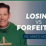 _Forfeit_ _ 22nd Sunday in Ordinary Time (Fr. Mike_s Homily) _sundayhomily