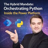 The Hybrid Mandate: Orchestrating Python Inside the Power Platform