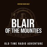 Blair of the Mounties – The Ibex Mystery - Part 3 | Classic Radio Adventure