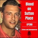 EP280: Blood on Sutton Place