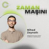 "Məntiqin böyük bir hissəsi vərdişdir" Zaman Maşını #46