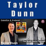Taylor Dunn LIVE on The Brett Davis Podcast Ep 380