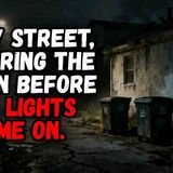 On My Street You Bring the Bins in Before the Lights Come on