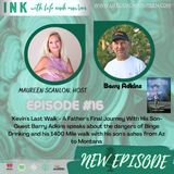 "Kevin's Last Walk"- A Father's Final Journey with his Son-Episode 16-Guest Barry Adkins