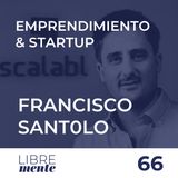 Emprendimiento y Startup con Francisco Santolo | 66