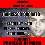 E' stato eliminato perché cercava Toto' Riina - Francesco Onorato 2° parte - Processo Mario Bo e altri