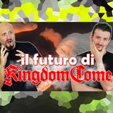 Il futuro di KINGDOM COME!