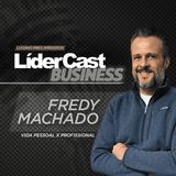 LíderCast 416 - Fredy Machado - Vida pessoal x profissional