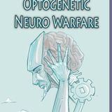 Optogenetic Neuro Warfare
