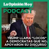 "Esta gente está loca": Trump arremete contra los demócratas.