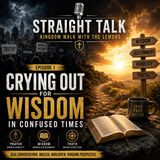 Crying Out for Wisdom in Confused Times