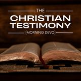 The Christian Testimony [Morning Devo]