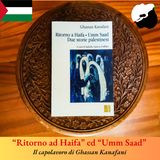 "Ritorno ad Haifa" ed "Umm Saad" i capolavori di Ghassan Kanafani