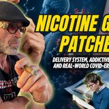 Nicotine Gum & Patches: Delivery System, Addictive Potential, and Real-World COVID-Era Research