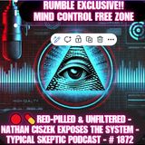 Raw Talk Conspiracy & Unfiltered | Nathan Ciszek Exposes the System - Typical Skeptic Podcast - # 1872