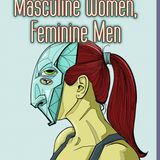 Masculine Women, Feminine Men