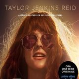 Taylor Jenkins Reid: una nuova edizione e una serie tv su Prime Video imperdibile