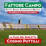 Ep 24 – Nella città della Disfida, i “cavalieri” di Barletta giocano allo stadio Puttilli